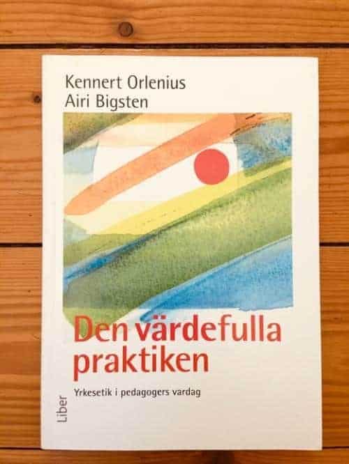 Kennert Orlenius ; Airi Bigsten : Den värdefulla praktiken