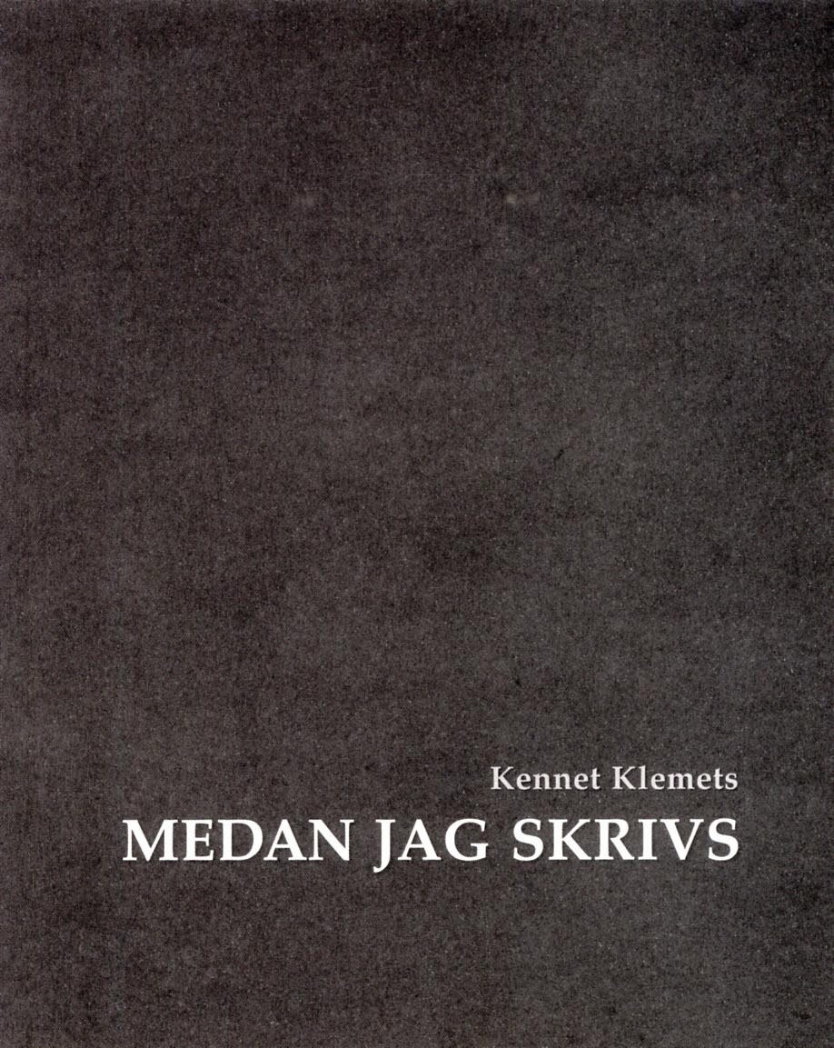 Kennet Klemets : Medan jag skrivs