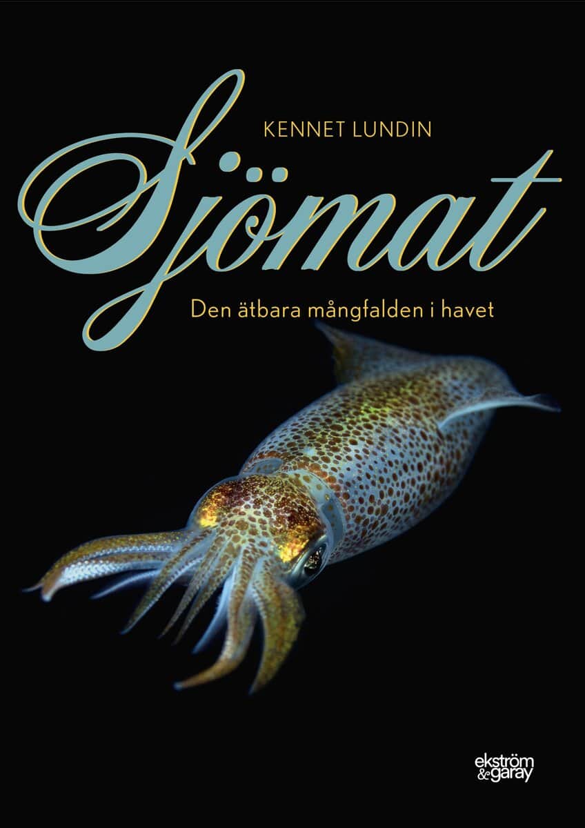 Kennet Lundin : Sjömat : den ätbara mångfalden i havet