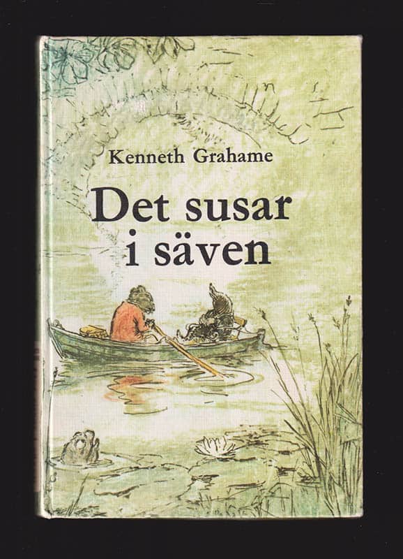Kenneth Grahame : Det susar i säven