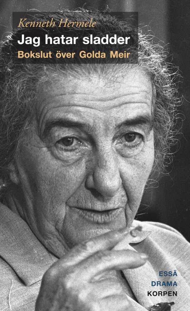 Kenneth Hermele : Jag hatar sladder : bokslut över Golda Meir - drama, essä