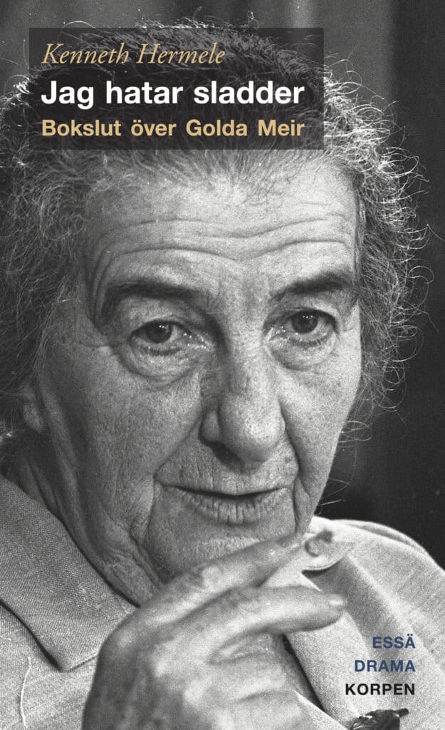 Kenneth Hermele : Jag hatar sladder : bokslut över Golda Meir - drama, essä