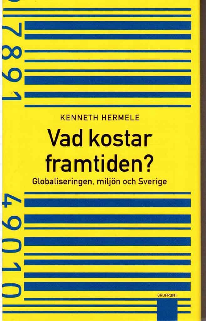 Kenneth Hermele : Vad kostar framtiden? Globaliseringen, miljön och Sverige