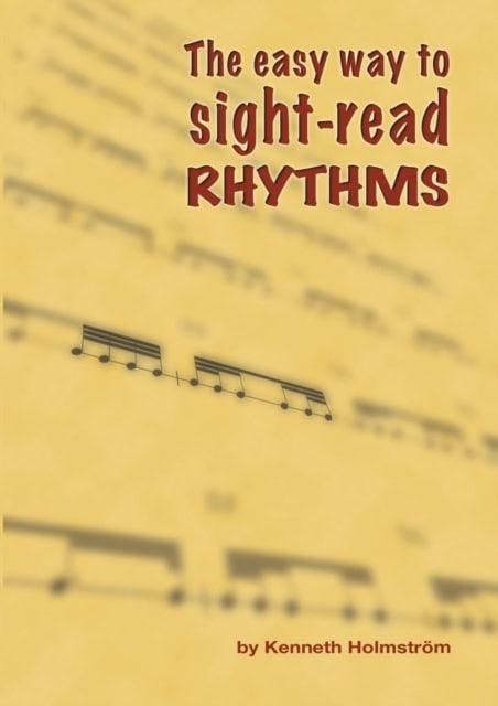 Kenneth Holmström : The easy way to sight-read rhythms
