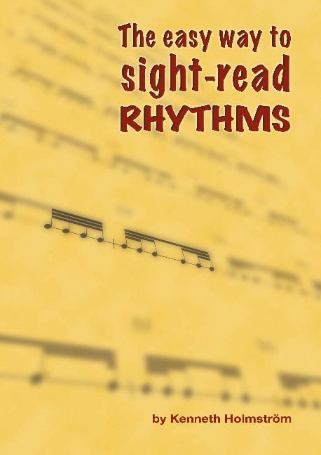 Kenneth Holmström : The easy way to sight-read rhythms