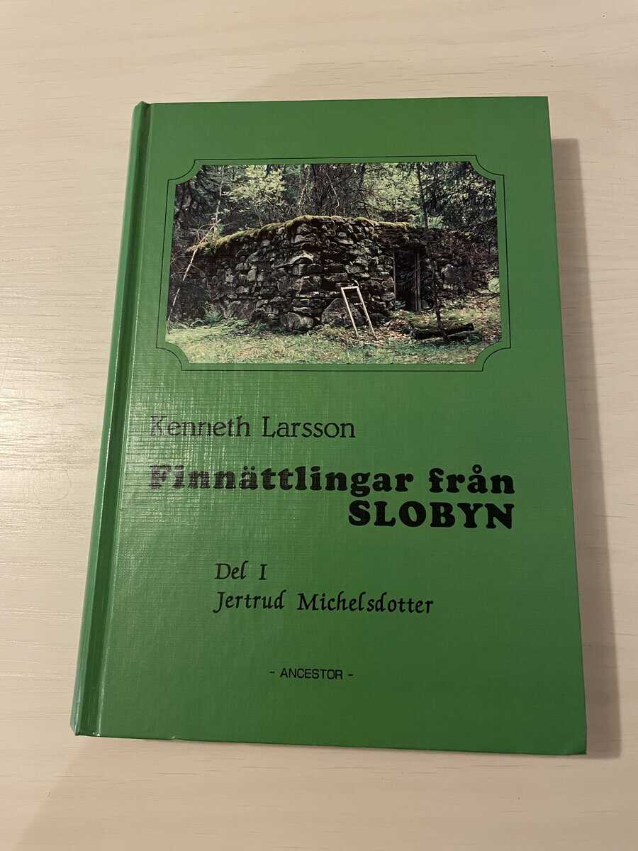 Kenneth Larsson : Finnättlingar från Slobyn en släktkrönika - Del I (1) Jertrud Michelsdotter