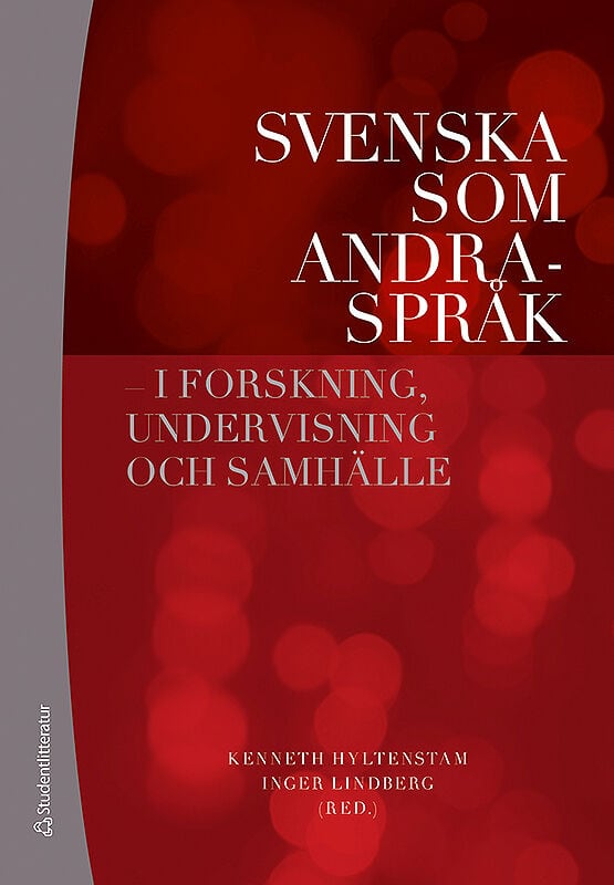 Hyltenstam, Kenneth ; Lindberg, Inger : Svenska som andraspråk : i forskning, undervisning och samhälle