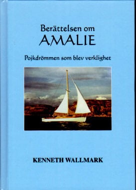 Kenneth Wallmark : Berättelsen om Amalie : pojkdrömmen som blev verklighet