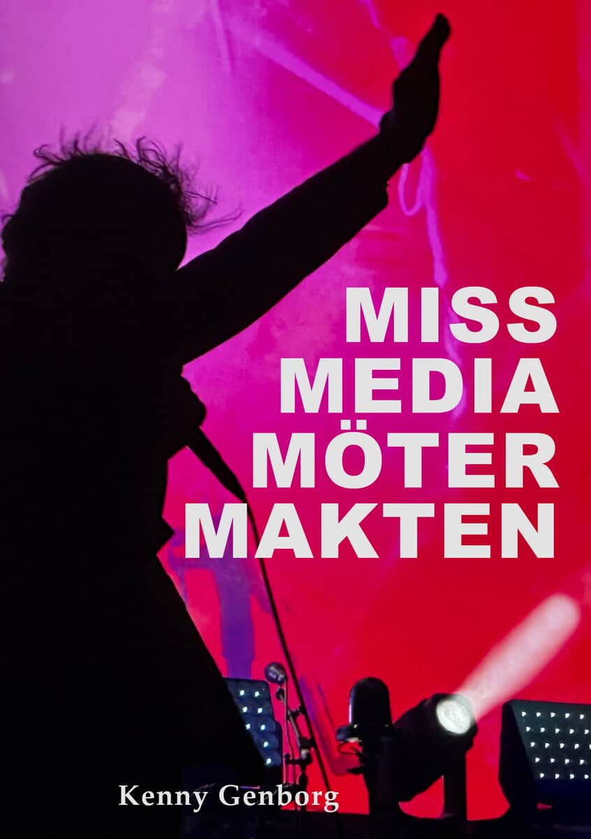 Kenny Genborg : Miss Media möter makten