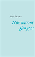 Kent Aspemo : När isarna sjunger