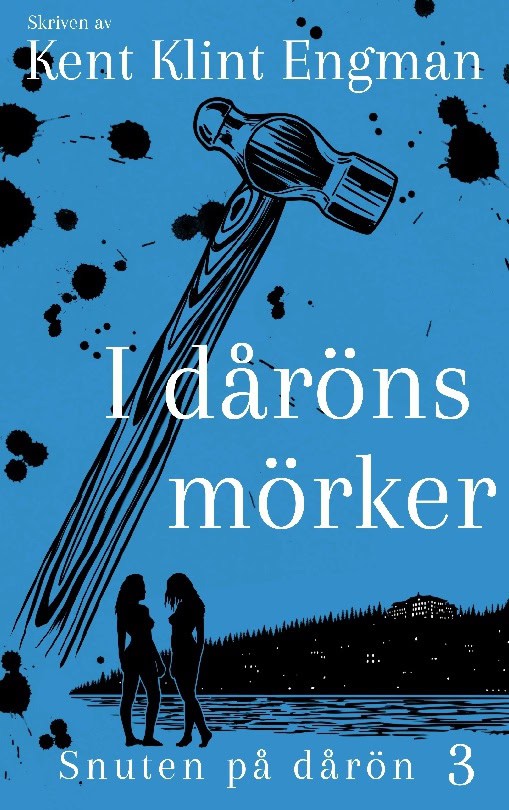Kent Klint Engman : I dåröns mörker