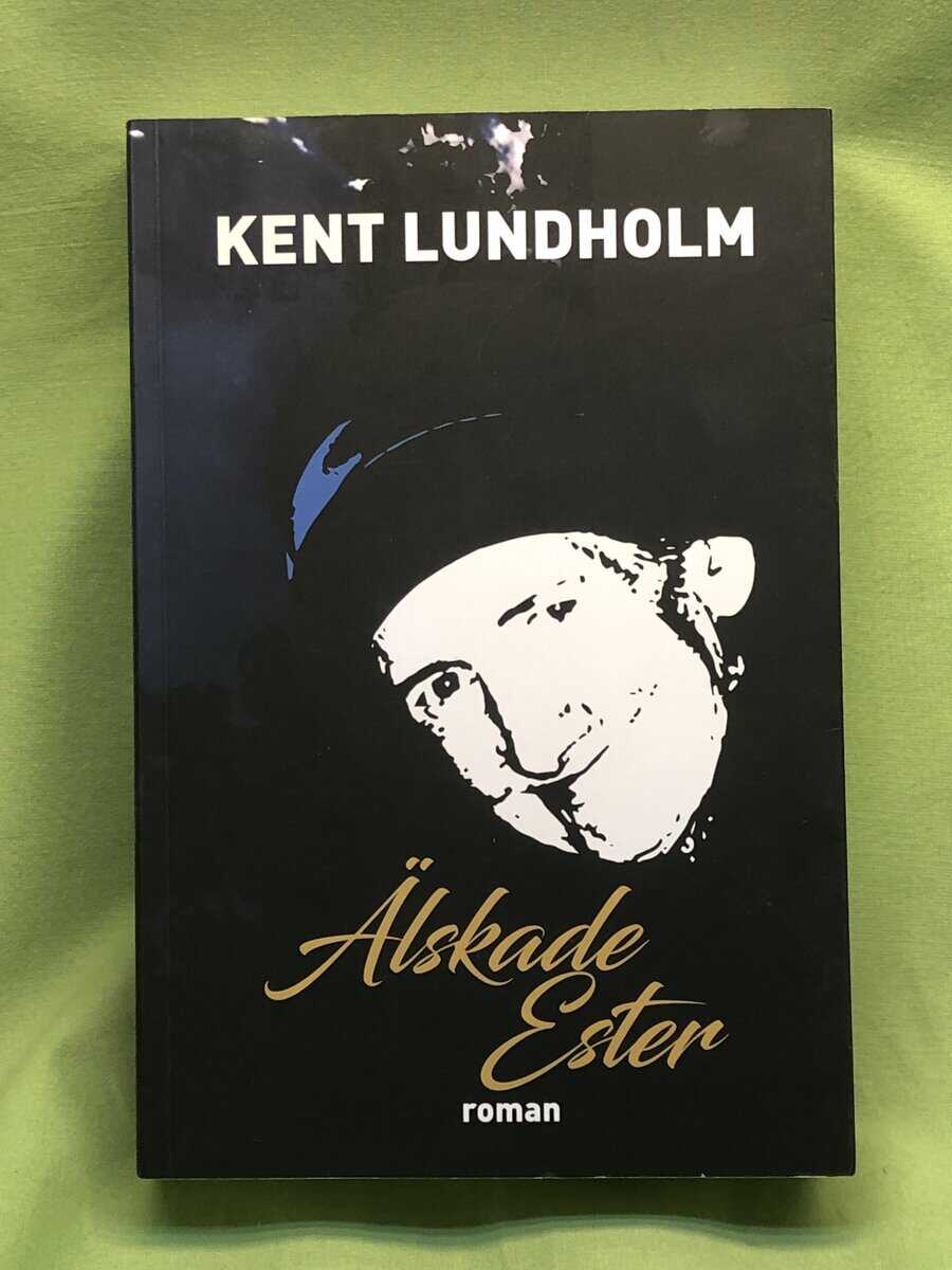 Kent Lundholm : Älskade Ester