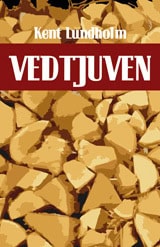 Kent Lundholm : Vedtjuven