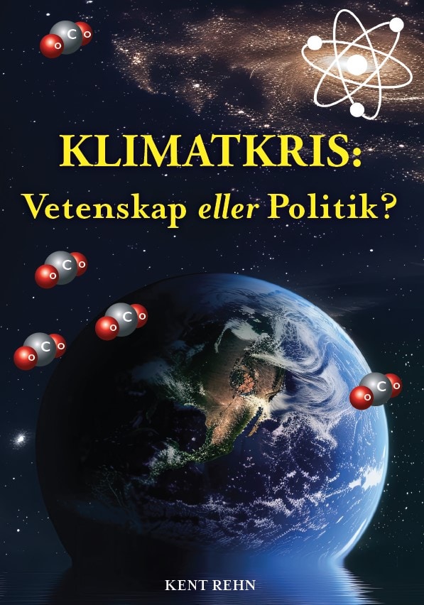 Kent Rehn : Klimatkris : vetenskap eller politik?