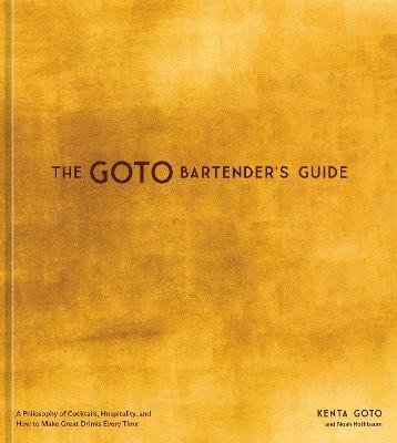 Kenta Goto : The Goto Bartender's Guide