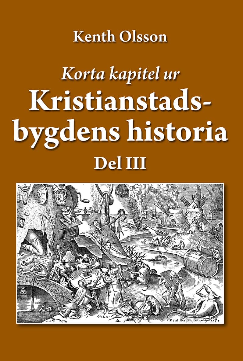 Kenth Olsson : Korta kapitel ur Kristianstadsbygdens historia Del 3