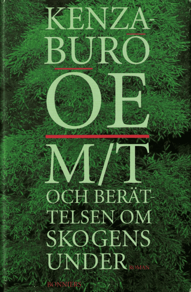 Kenzaburo Oe : M/T och berättelsen om skogens under