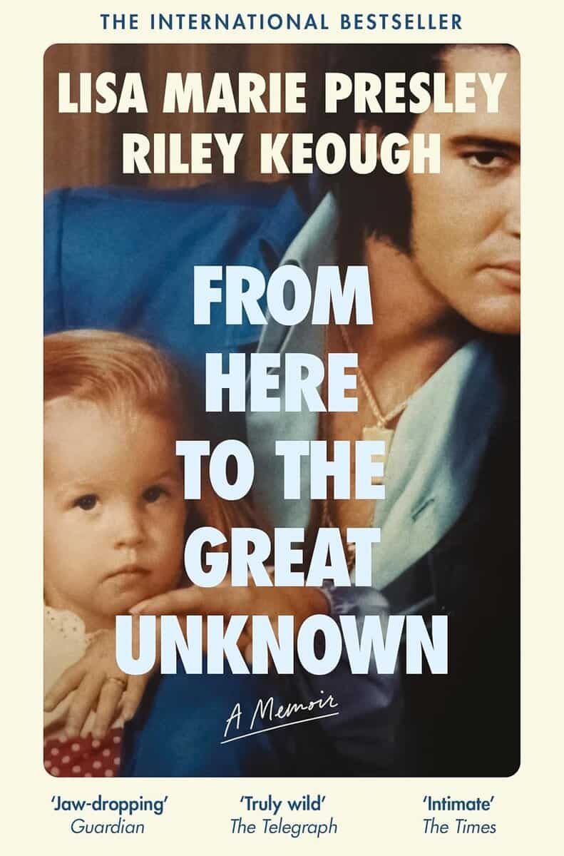 Keough, Riley ; Presley, Lisa Marie : From Here to the Great Unknown