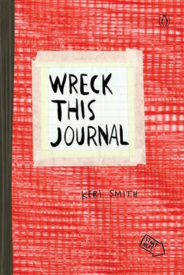 Keri Smith : Wreck This Journal (Red) Expanded Ed.