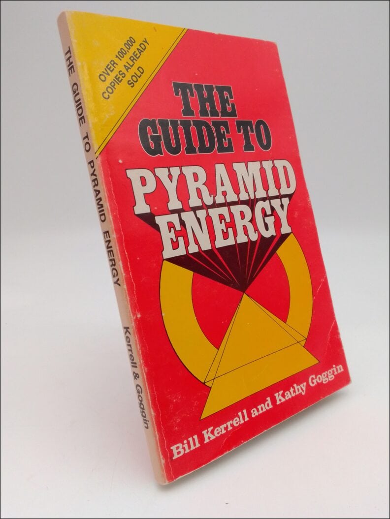 Kerrell, Bill ; Goggin, Kathy : The Guide to Pyramid Energy