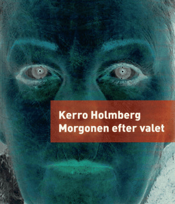 Kerro Holmberg : Morgonen efter valet