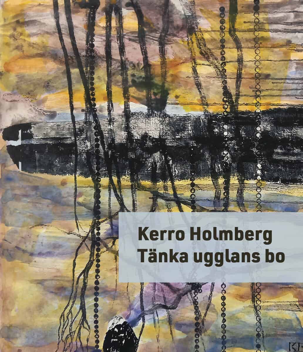 Kerro Holmberg : Tänka ugglans bo