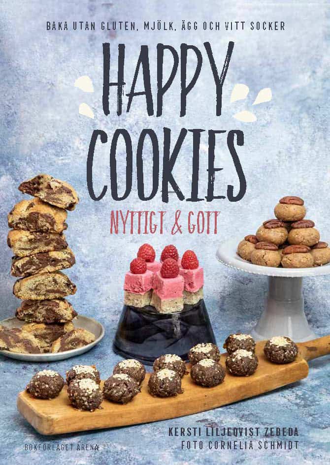 Kersti Liljeqvist Zebeda : Happy Cookies : nyttigt & gott