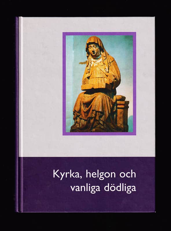 Kerstin Abukhanfusa : Kyrka, helgon och vanliga dödliga