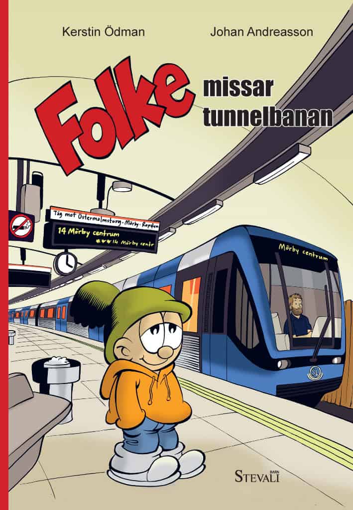 Ödman, Kerstin ; Andreasson, Johan : Folke missar tunnelbanan
