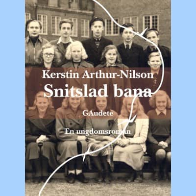 Kerstin Arthur-Nilson : Snitslad bana