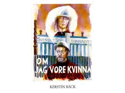 Kerstin Bäck : Om jag vore kvinna