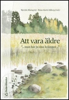 Kerstin Blomqvist : Att vara äldre