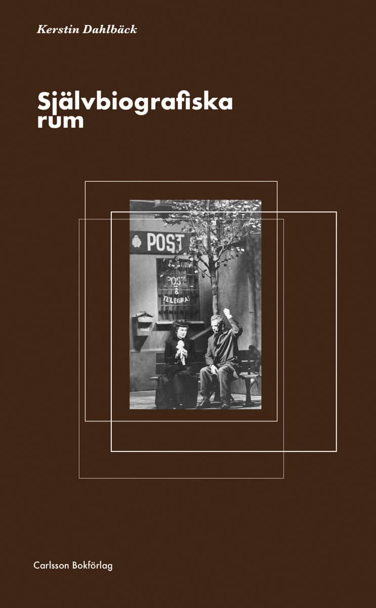 Kerstin Dahlbäck : Självbiografiska rum