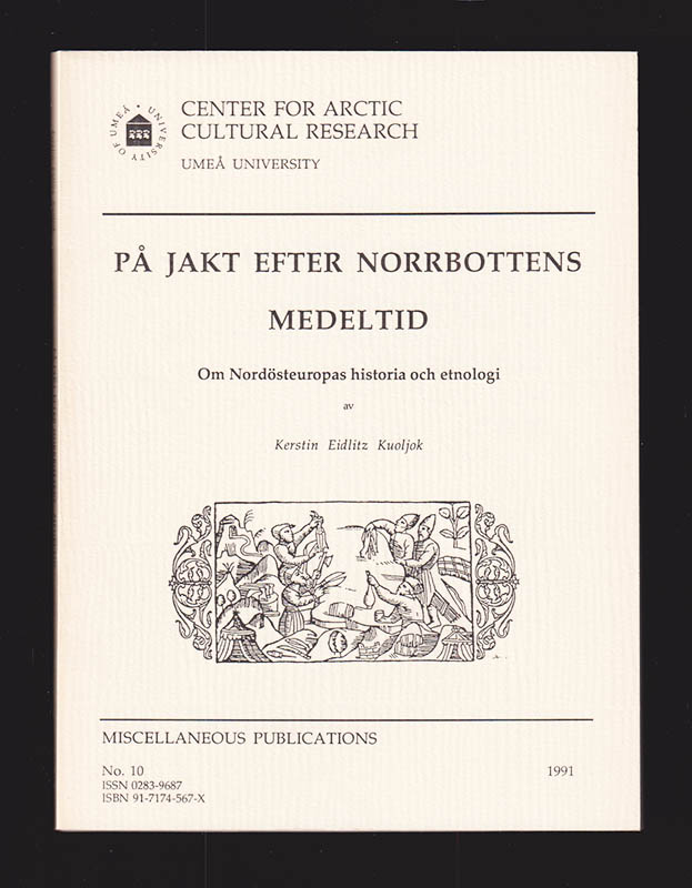 Kerstin Eidlitz Kuoljok : På jakt efter Norrbottens medeltid. Om Nordösteuropas historia och etnologi