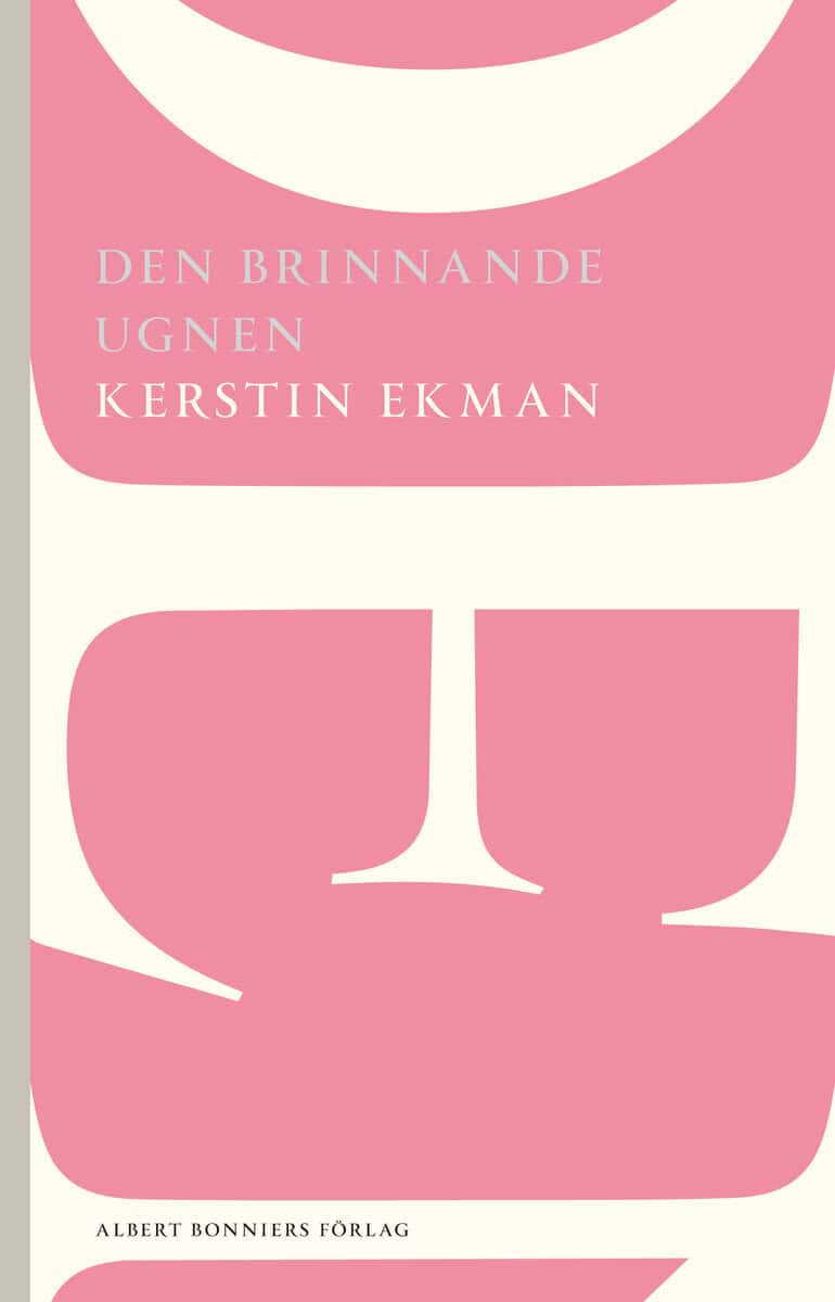 Kerstin Ekman : Den brinnande ugnen