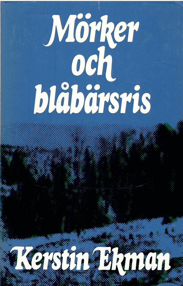 Kerstin Ekman : Mörker och blåbärsris