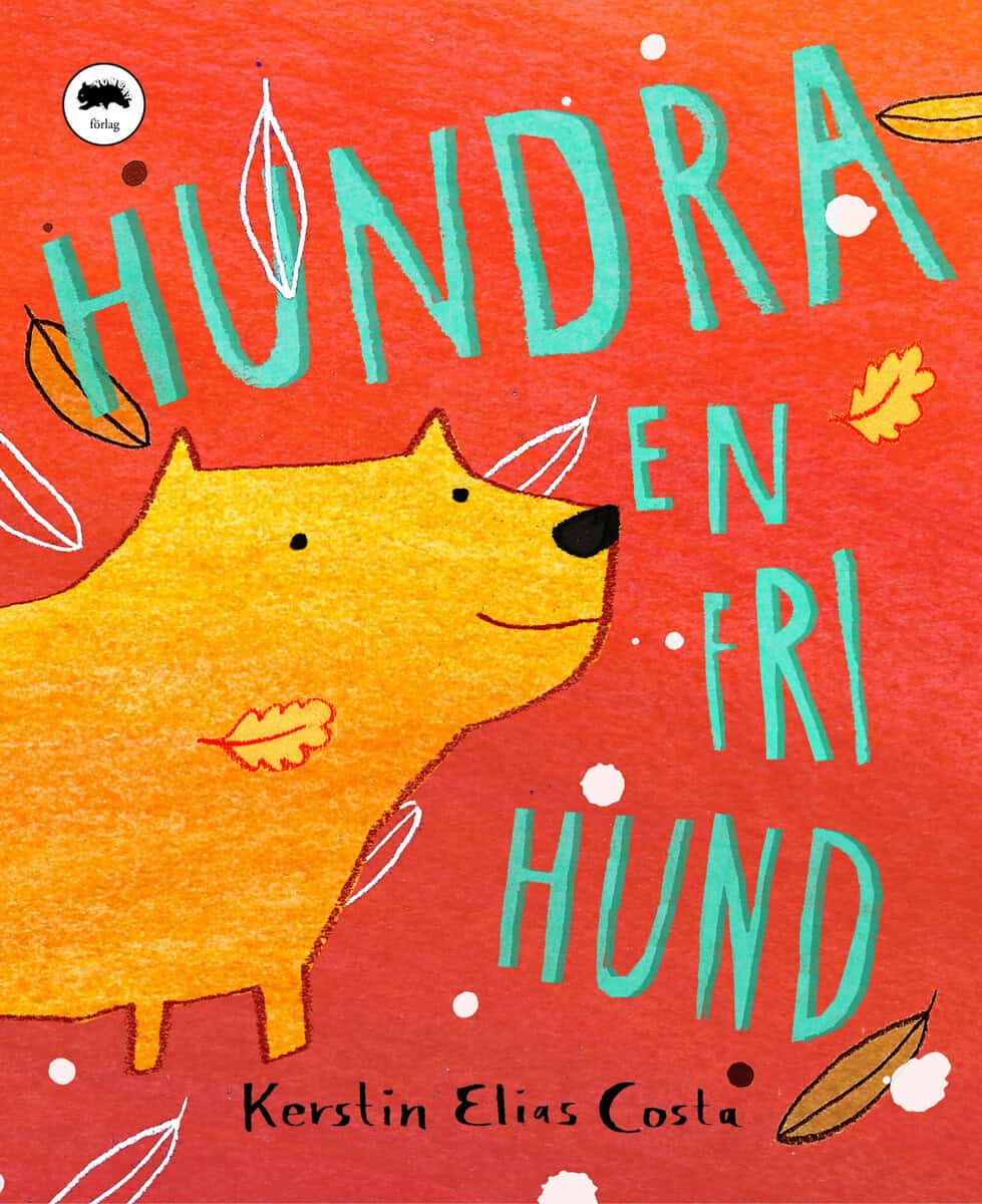 Kerstin Elias Costa : Hundra - en fri hund