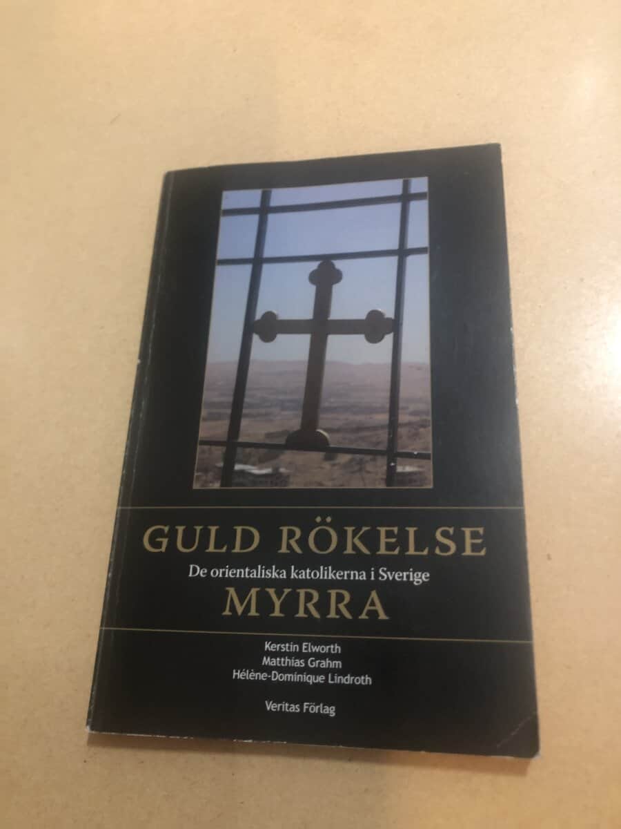 Kerstin Elworth : Guld, rökelse, myrra de orientaliska katolikerna i Sverige