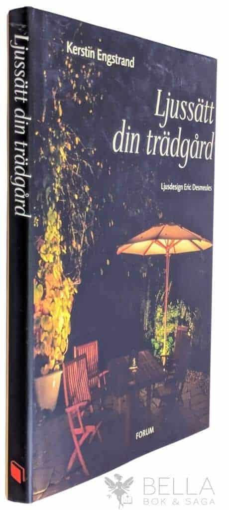 Kerstin Engstrand : Ljussätt din trädgård