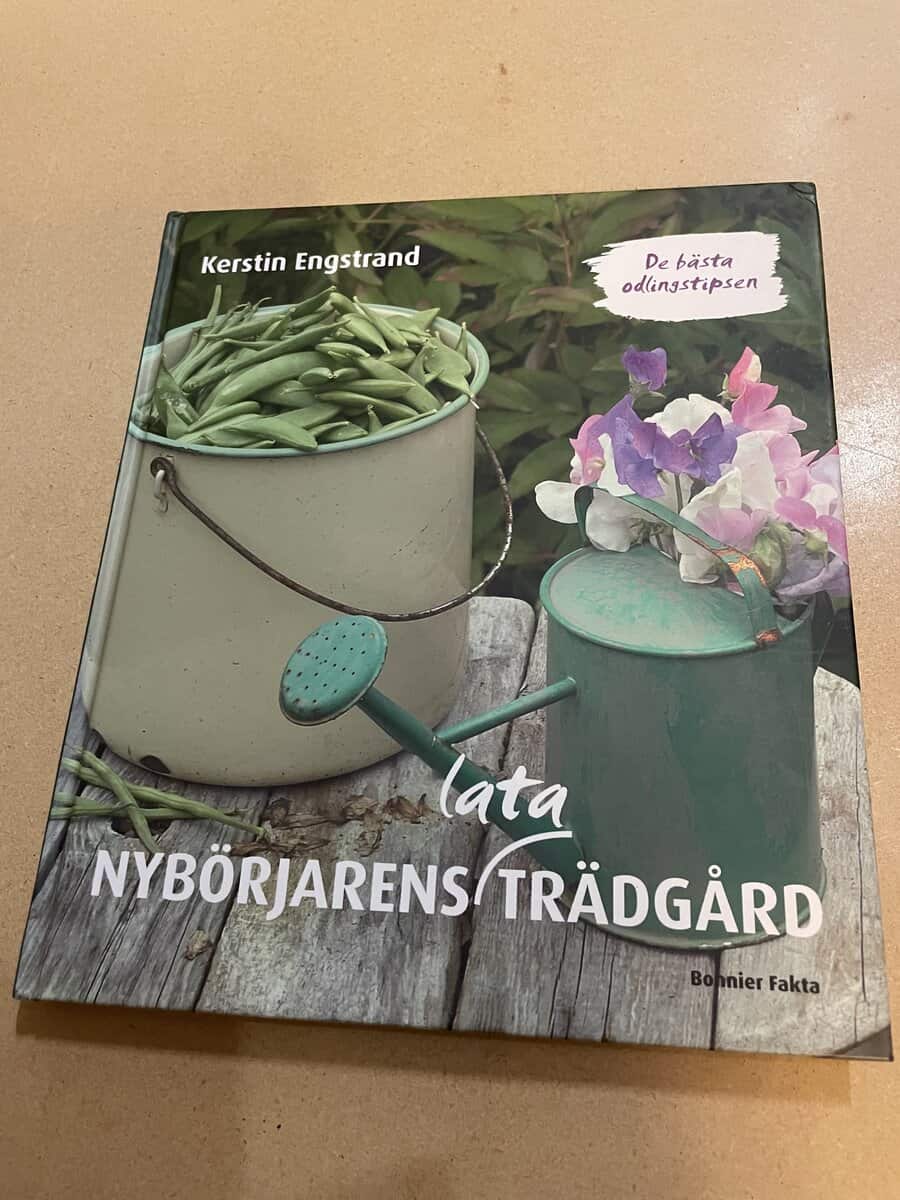 Kerstin Engstrand : Nybörjarens lata trädgård de bästa odlingstipsen