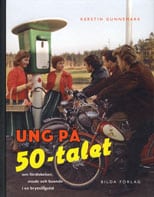 Kerstin Gunnemark : Ung på 50-talet : om förälskelser, mode och boende i en brytningstid