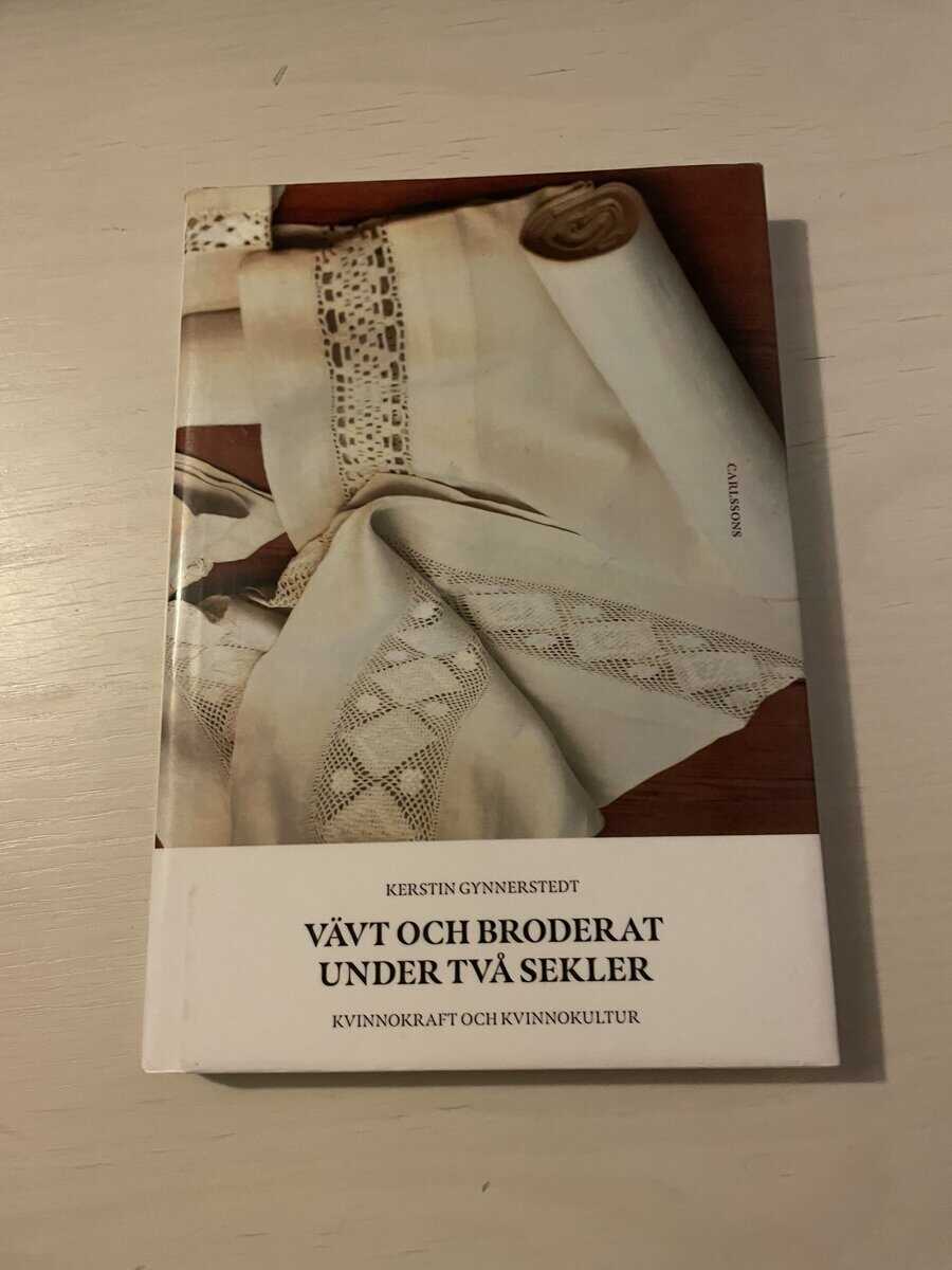 Kerstin Gynnerstedt : Vävt och broderat under två sekler