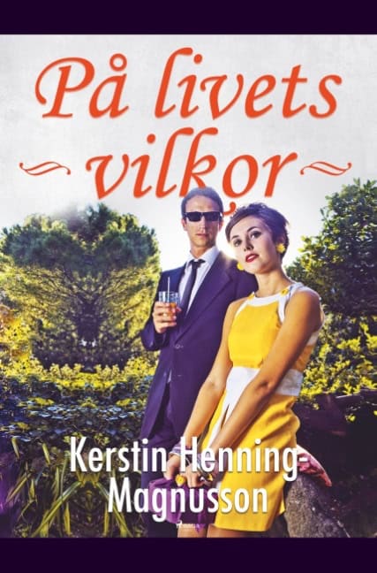 Kerstin Henning-Magnusson : På livets villkor