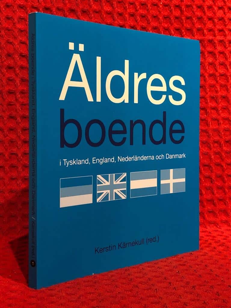 Kerstin Kärnekull ; Ingela Blomberg ; Bengt Ahlqvist -... : Äldres boende i Tyskland, England, Nederländerna och Danmark
