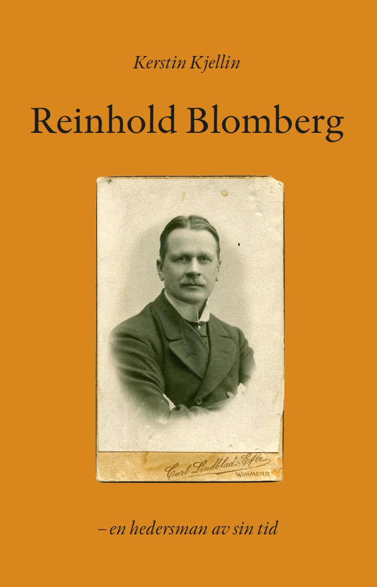 Kerstin Kjellin : Reinhold Blomberg : en hedersman av sin tid