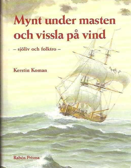 Kerstin Koman : Mynt under masten och vissla på vind