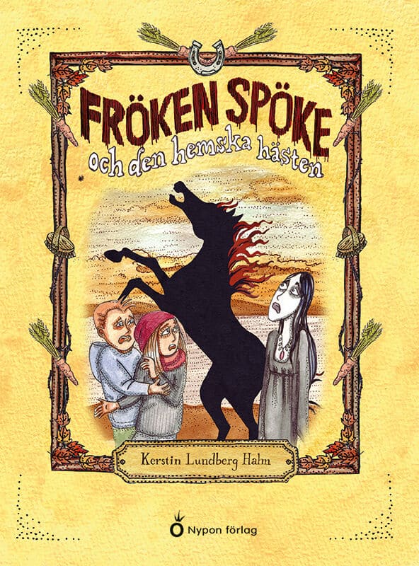 Kerstin Lundberg Hahn : Fröken Spöke och den hemska hästen