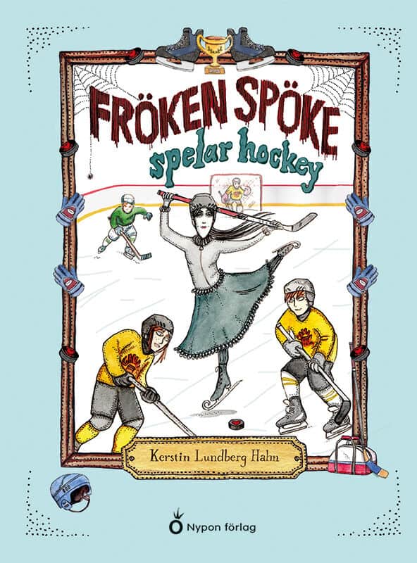 Kerstin Lundberg Hahn : Fröken Spöke spelar hockey