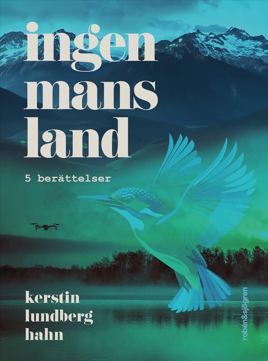 Kerstin Lundberg Hahn : Ingenmansland : 5 berättelser