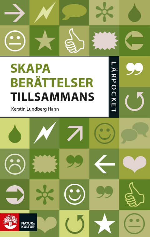 Kerstin Lundberg Hahn : Lärpocket Skapa berättelser tillsammans
